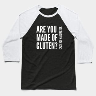 Are you made of gluten? Baseball T-Shirt